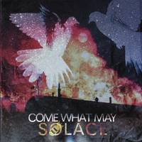 Come What May : Solace